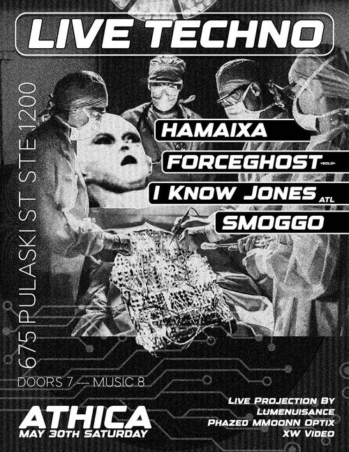 HAMAIXA / FORCEGHOST <solo> / I KNOW JONES (ATL) / SMOGGO