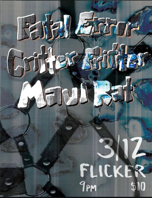 FATAL ERROR + CRITTER FRITTER + MAUL RAT