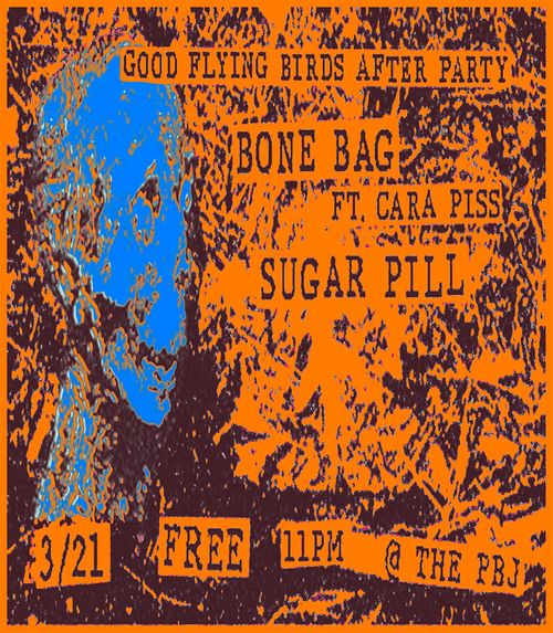 BONE BAG (FT CARA PISS) + SUGAR PILL (GFB AFTER PARTY)